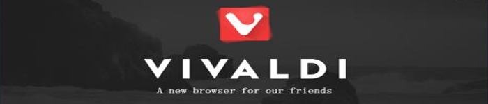 Vivaldi 新版本发布：引入了诸多新功能