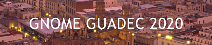 墨西哥萨卡特卡斯将举行GNOME GUADEC 2020 峰会