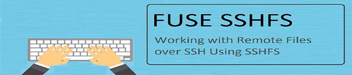 使用SSHFS文件系统通过SSH远程挂在目录