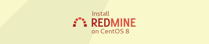 CentOS 8上安装和配置Redmine项目管理系统