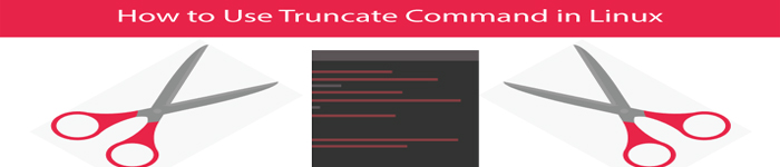 如何在Linux中使用 Truncate 命令