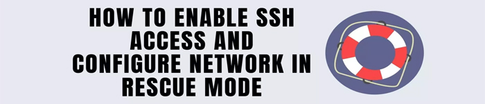 Centos8如何在Rescue模式下配置网络和SSH登录