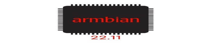 Armbian 22.11中有许多错误修正,并引入很多支持
