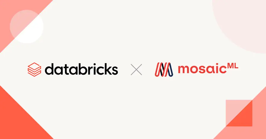 Databricks 斥资 13 亿美元收购 MosaicMLDatabricks 斥资 13 亿美元收购 MosaicML