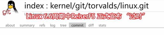 Linux 6.6周期中ReiserFS 正式宣布 “过时”