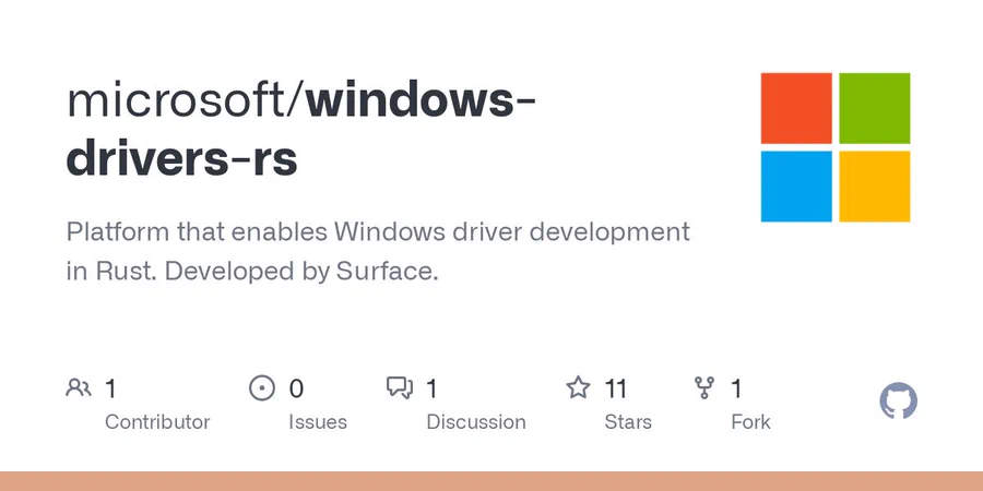 微软开源 windows-drivers-rs，用 Rust 开发 Windows 驱动程序微软开源 windows-drivers-rs，用 Rust 开发 Windows 驱动程序